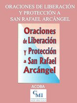 Oraciones de Liberación y Protección a San Rafael Arcángel