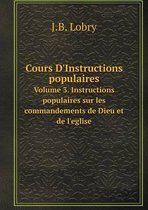 Cours D'Instructions populaires Volume 3. Instructions populaires sur les commandements de Dieu et de l'eglise