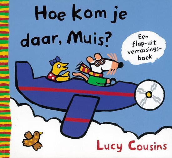 Cover van het boek 'Hoe kom je daar, Muis ?' van Lucy Cousins
