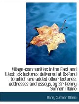 Village-Communities in the East and West; Six Lectures Delivered at Oxford to Which Are Added Other