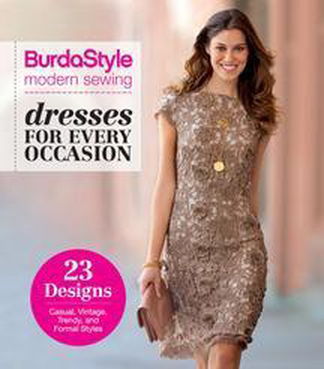 BurdaStyle Modern Sewing - Dresses For Every Occasion - Burdastyle Magazine