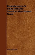 Reminiscences Of Linda Richards - America's First Trained Nurse