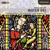 Philipp: Mater Dei, Life Of Mary, Op 60