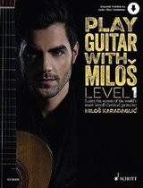 Play Guitar with Milos Level 1: Learn the Secrets of the World's Most Loved Classical Guitarist Milos Karadaglic