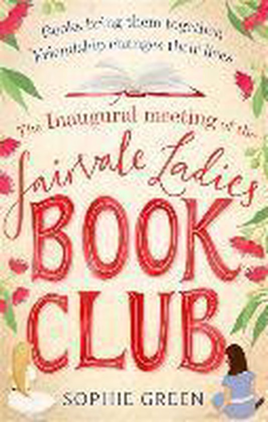 Boek "The Inaugural Meeting of the Fairvale Ladies Book Club" door Sophie Green met bloemen en bladeren.