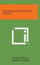 The Love Life of Julius Caesar