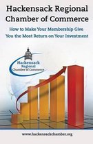 Hackensack Regional Chamber of Commerce How to Make Your Membership Give You the Most Return on Your Investment