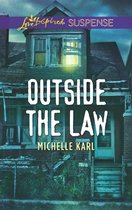 Outside The Law (Mills & Boon Love Inspired Suspense)
