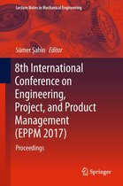 Lecture Notes in Mechanical Engineering - 8th International Conference on Engineering, Project, and Product Management (EPPM 2017)