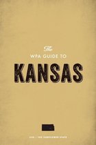 The WPA Guide to Kansas