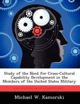 Study of the Need for Cross-Cultural Capability Development in the Members of the United States Military