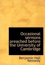 Occasional Sermons Preached Before the University of Cambridge