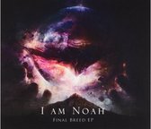 I Am Noah - Final Breed (CD)