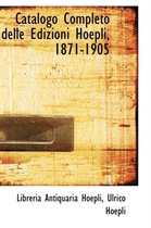 Catalogo Completo Delle Edizioni Hoepli, 1871-1905