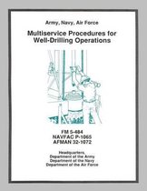 Multiservice Procedures for Well-Drilling Operations (FM 5-484 / Navfac P-1065 / Afman 32-1072)