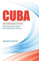 Cuba: One Moment in Time