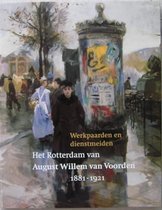 Het Rotterdam van August Willem van Voorden 1881-1921)