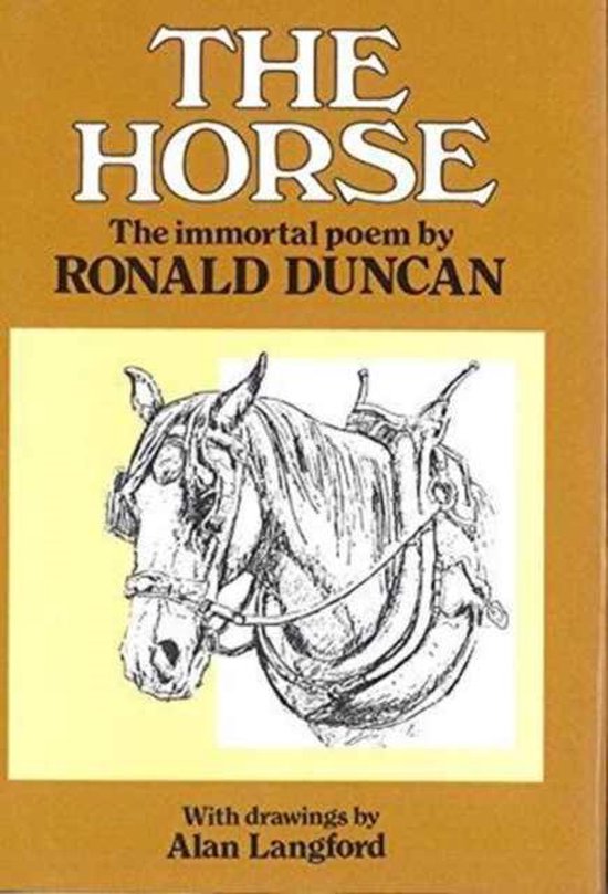 Boekomslag van 'The Horse' met een tekening van een paardenhoofd en teugels. Tekst: 'THE HORSE' en 'The immortal poem by RONALD DUNCAN'.