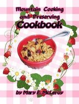 Mountain Cooking and Preserving Cookbook