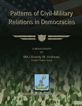 Patterns of Civil-Military Relations in Democracies