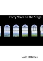 Forty Years on the Stage