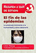 Resumen y guía de estudio 32 - Resumen Y Guía De Estudio – El Fin De Las Epidemias