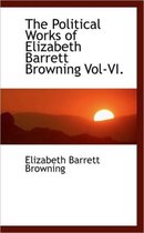 The Political Works of Elizabeth Barrett Browning Vol-VI.