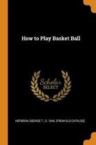 How to Play Basket Ball