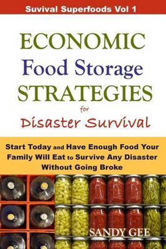 Economic Food Storage Strategies for Disaster Survival, Sandy Gee 9781491095461 Boeken