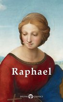 Delphi Masters of Art 13 - Complete Works of Raphael (Delphi Classics)