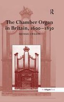 The Chamber Organ in Britain, 1600–1830