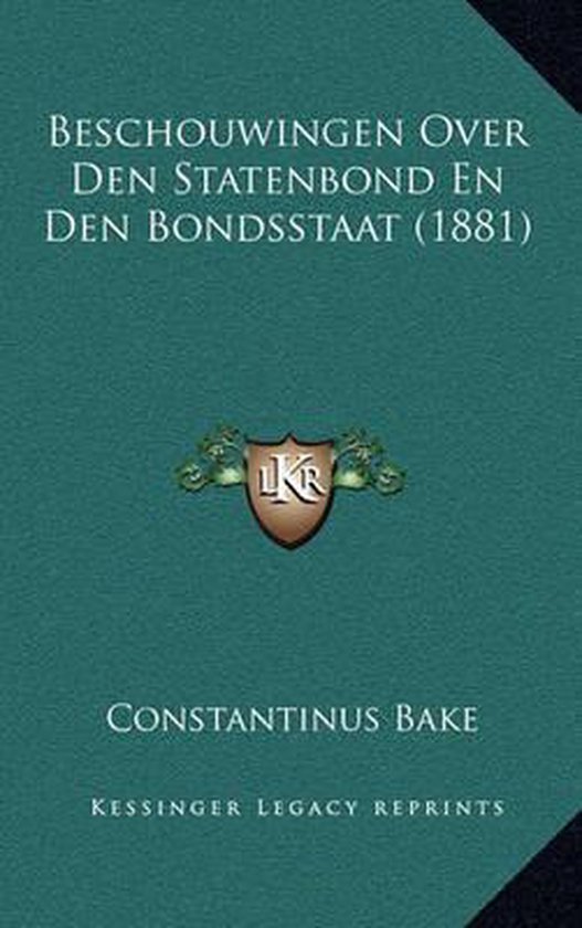 Beschouwingen Over Den Statenbond En Den Bondsstaat (1881