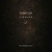 Subrosa - Subdued Live At Roadburn (LP)