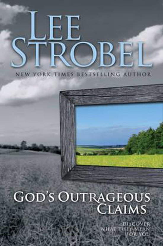 Gods Outrageous Claims Lee Strobel 9780310267751 Boeken 0232