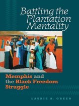 The John Hope Franklin Series in African American History and Culture - Battling the Plantation Mentality