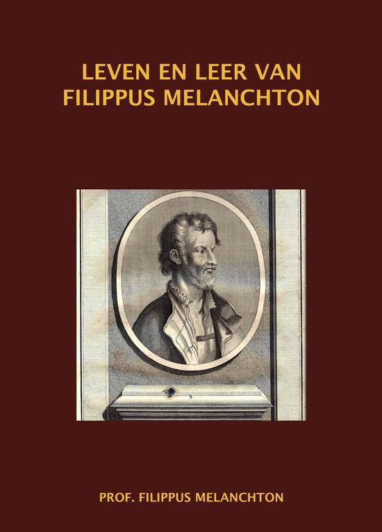 Leven en leer van Filippus Melanchton