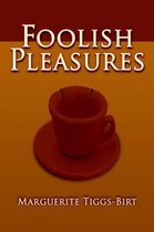 Foolish Pleasures