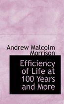 Efficiency of Life at 100 Years and More