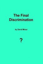 The Final Discrimination