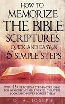How to Memorize the Bible Scriptures Quick and Easy in Five Simple Steps