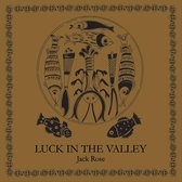 Jack Rose - Luck In The Valley (LP)