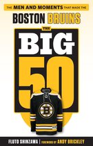 The Big 50 - The Big 50: Boston Bruins