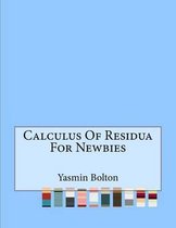 Calculus Of Residua For Newbies