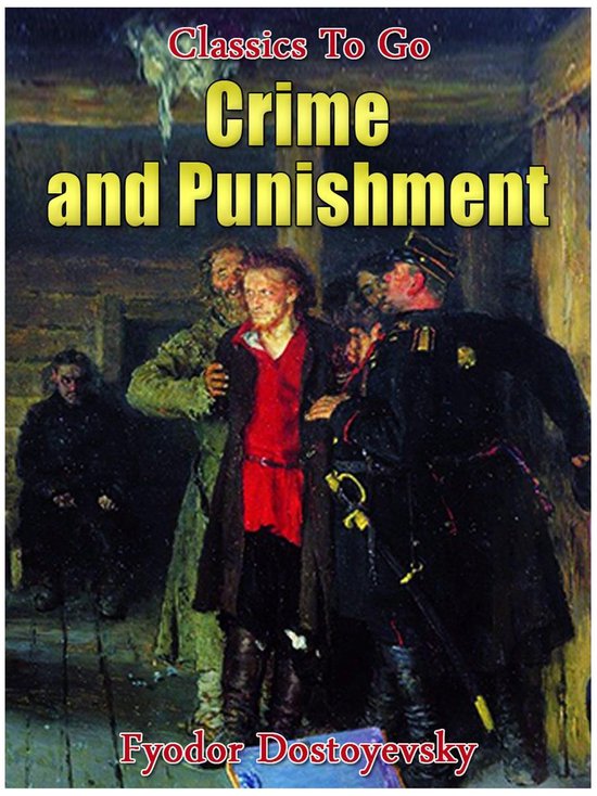 Boekomslag 'Crime and Punishment' van Fyodor Dostoyevsky met een schilderij van een arrestatie.