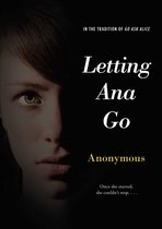 Anonymous Diaries - Letting Ana Go