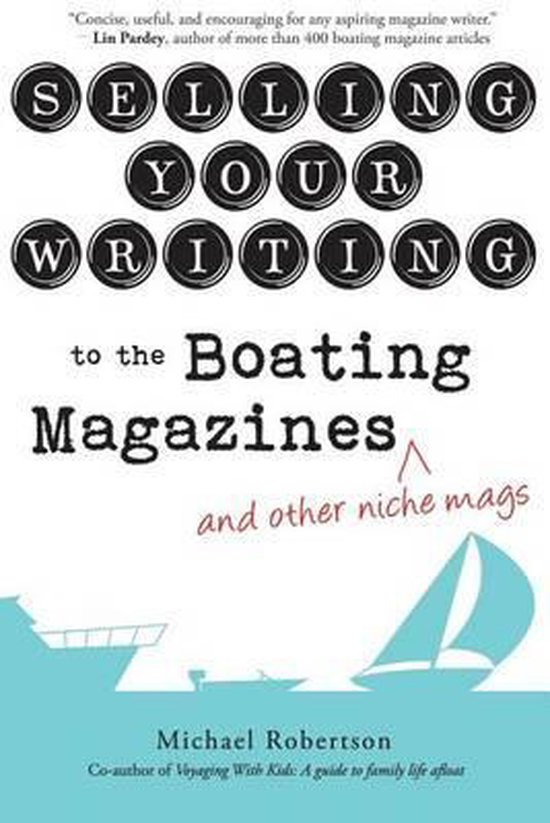 Selling Your Writing to the Boating Magazines (and other nic ... - cover