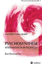 Psychosynthese - Systematisch-Integrativ!