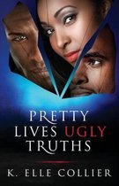 Pretty Lives Ugly Truths