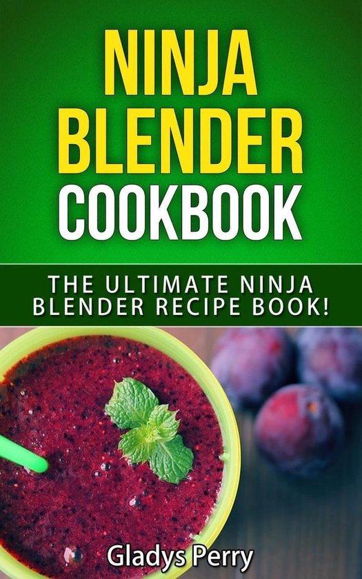Ninja Blender Cookbook (ebook), Gladys Perry 9781502239303 Boeken