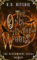 Neverwoods 2 - The Ones in the Woods: The Neverwoods Serial